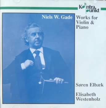 Album Niels Wilhelm Gade: Works For Violin & Piano