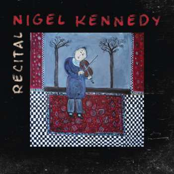 Album Nigel Kennedy: Recital