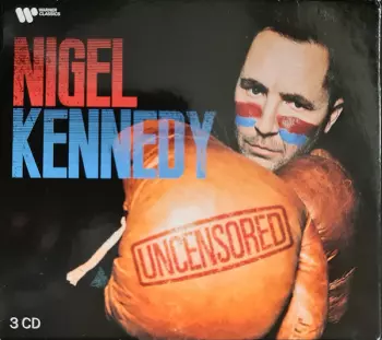 Nigel Kennedy: Uncensored