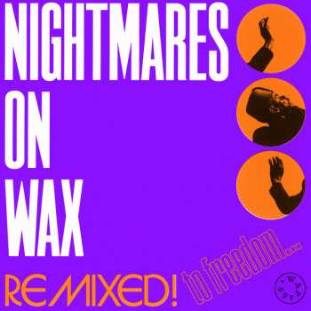 Album Nightmares On Wax: Remixed! To Freedom...