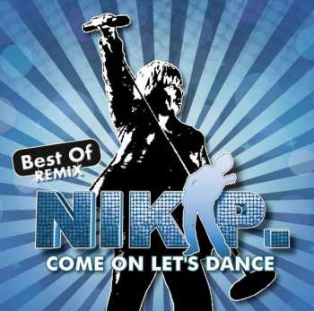 Album Nik P.: Come On Let's Dance (Best Of Remix)