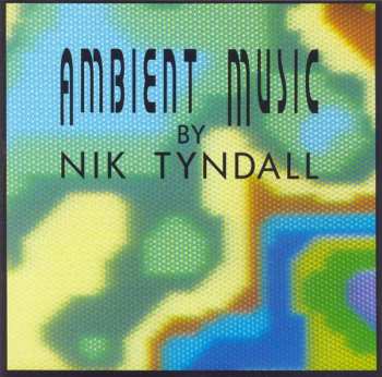 Album Nik Tyndall: Ambient Music