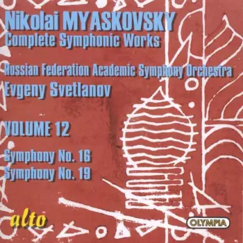 Complete Symphonic Works • Volume 12: Symphony No. 16, Symphony No. 19