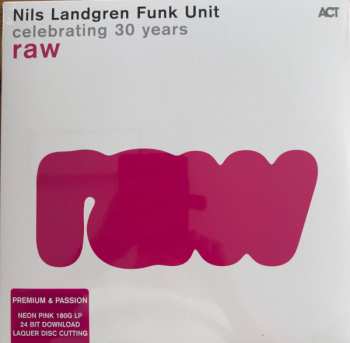 LP Nils Landgren Funk Unit: Raw - Celebrating 30 Years CLR 594662