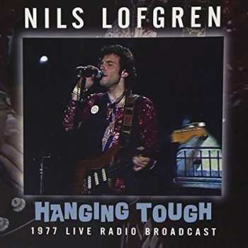 CD Nils Lofgren: Hanging Tough 1977 Live Radio Broadcast 431238