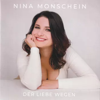 Nina Monschein: Der Liebe Wegen