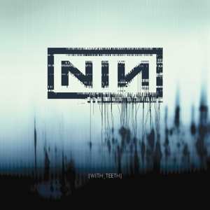 Nine Inch Nails: With Teeth