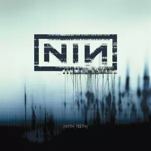 Nine Inch Nails: With Teeth