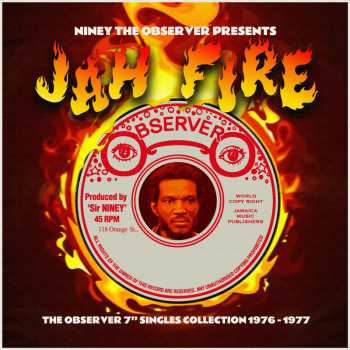 2CD Niney The Observer: Jah Fire (The Observer 7" Singles Collection 1976-1977) 562487