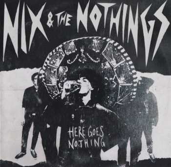 CD Nix & The Nothings: Here Goes Nothing 494003