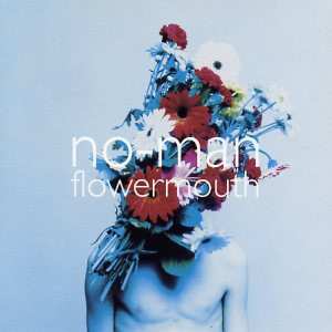 CD No-Man: Flowermouth 598502