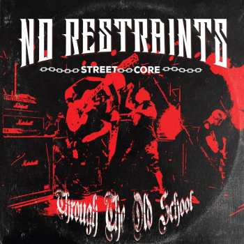 No Restraints: Through The Old School (one-sided Bloodredblack Vi