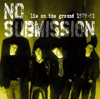 No Submission: Lie On The Ground 1979-81