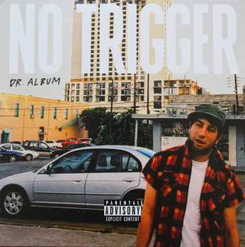 Album No Trigger: Dr. Album