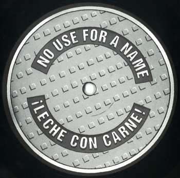 LP No Use For A Name: ¡Leche Con Carne! 406195