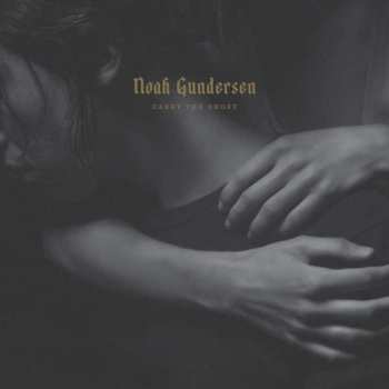 CD Noah Gundersen: Carry The Ghost 193048