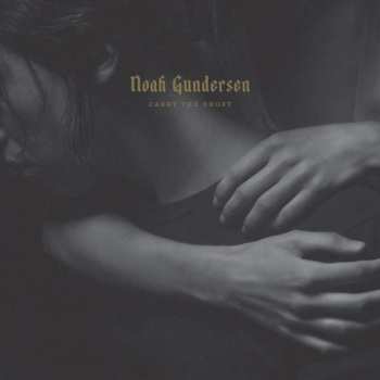 Album Noah Gundersen: Carry The Ghost