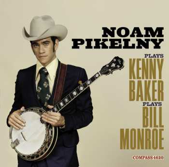 LP Noam Pikelny: Noam Pikelny Plays Kenny Baker Plays Bill Monroe 577154