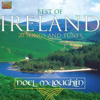 Noel McLoughlin: Best Of Ireland: 20 Songs And Tunes