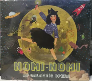 Noémie Brosset: Nomi-Nomi Au Galactic Opéra