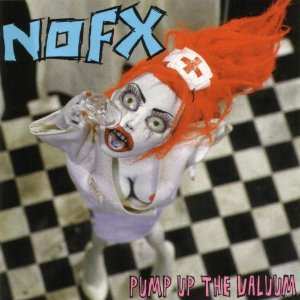 LP NOFX: Pump Up The Valuum 579908