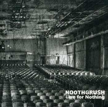 CD Noothgrush: Live For Nothing 227821