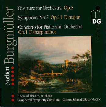 Album Norbert Burgmüller: Overture For Orchestra Op.5 / Symphony No.2 Op.11 D Major / Concerto For Piano And Orchestra Op.1 F Sharp Minor