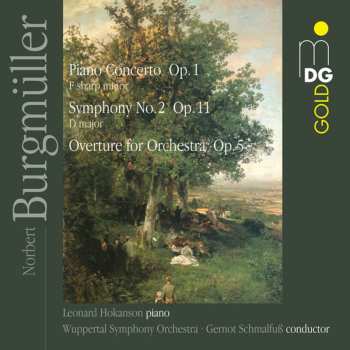 CD Norbert Burgmüller: Overture For Orchestra Op.5 / Symphony No.2 Op.11 D Major / Concerto For Piano And Orchestra Op.1 F Sharp Minor 594627