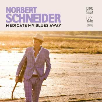 Norbert Schneider: Medicate My Blues Away