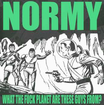 Album Normy: What The Fuck Planet Are These Guys From?