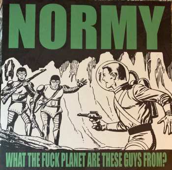 LP Normy: What The Fuck Planet Are These Guys From? 590579