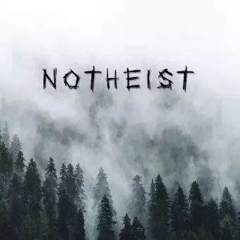 Notheist: Notheist