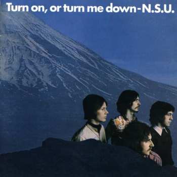 CD N.S.U.: Turn On, Or Turn Me Down 577549