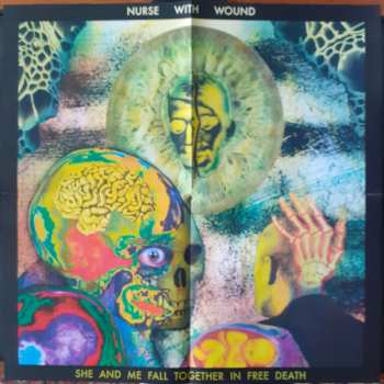 3LP Nurse With Wound: She And Me Fall Together In Free Death NUM | CLR 642746