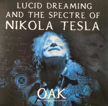 LP O.A.K. (Oscillazioni Alchemico Kreative): Lucid Dreaming And The Spectre Of Nikola Tesla 631553