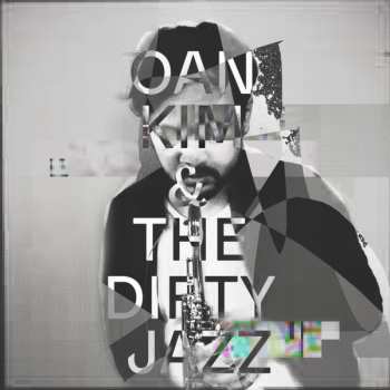 Oan Kim & The Dirty Jazz: Oan Kim & The Dirty Jazz