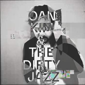 CD Oan Kim & The Dirty Jazz: Oan Kim & The Dirty Jazz 586944