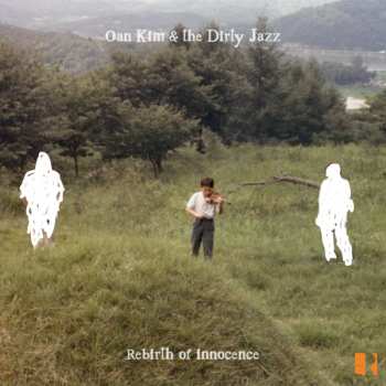 Album Oan Kim & The Dirty Jazz: Rebirth Of Innocence