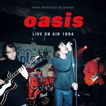 Album Oasis: Live On Air 1994 / Radio Broadcast