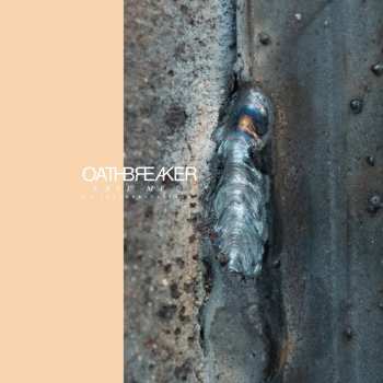 Album Oathbreaker: Ease Me & 4 Interpretations