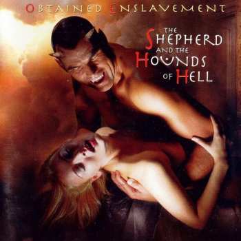 Album Obtained Enslavement: The Shepherd And The Hounds Of Hell