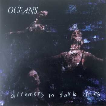 Oceans: Dreamers In Dark Cities