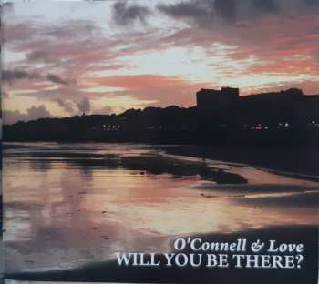 Album O`connell & Love: Will You Be There?