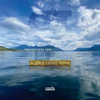 Album Oddgeir Berg Trio: A Place Called Home