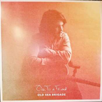 LP Old Sea Brigade: Ode To A Friend 26006