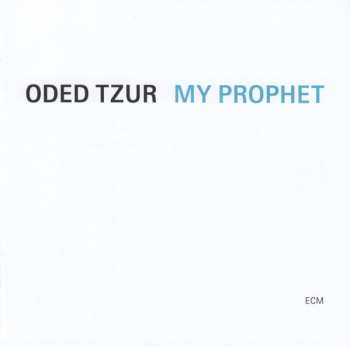 CD Oded Tzur: My Prophet 619536