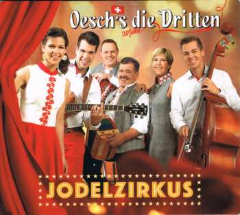 Oesch's Die Dritten: Jodelzirkus