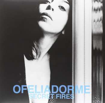 LP Ofeliadorme: Secret Fires LTD | NUM 590488