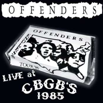 2CD Offenders: Live At CBGB's 1985 642727