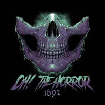 Oh! The Horror: 1692